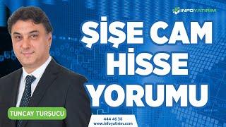 Tuncay Turşucudan ŞİŞE CAM Hisse Yorumu l İnfo Yatırım