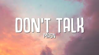 MASN - Dont Talk Lyrics