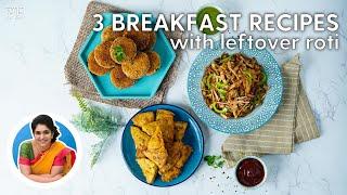 3 Breakfast Recipes with Leftover Roti I बची हुई रोटी से बनाएँ 3 स्वादिष्ट नाश्ते I Pankaj Bhadouria