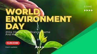 Revealing the Untold Story of World Environment Day 2024