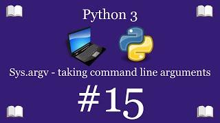 Python Programming Lesson 15 – Taking Command Line Arguments with sys.argv  Python 3 For Beginners