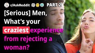 Men Whats your craziest experience from rejecting a woman?Human Voice Reddit.