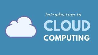 Introduction to Cloud Computing