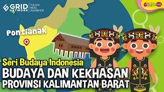 Budaya dan Kekhasan Provinsi Kalimantan Barat - Seri Budaya Indonesia