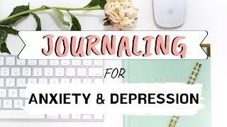 HOW TO JOURNAL FOR ANXIETY AND DEPRESSION  MENTAL HEALTH JOURNALING