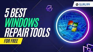 5 Best FREE Windows Repair Tools To Fix Any PC Problem 