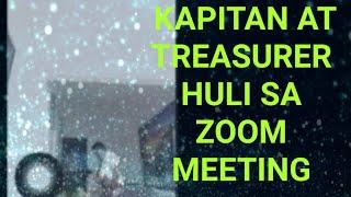 Barangay Kapitan at ang kanyang Treasurer Huli sa Zoom Meeting