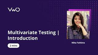 Multivariate Testing  Introduction