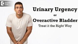 5 Tips to Treat Urinary UrgencyBest Treatment Overactive Bladder-Dr.Girish NelivigiDoctors Circle