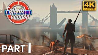 FALLOUT LONDON Gameplay Walkthrough Part 1 - No Commentary 4K 60FPS