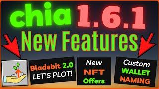 Chia 1.6.1 Release Review - Multi Asset Offers Bladebit Chia Plotter 2.0 Chia Wallet Naming