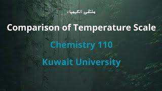 Comparison of Temperature Scale  Chem 110 - Kuwait university