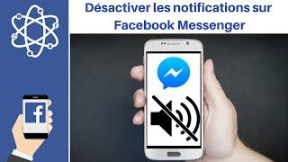 Désactiver les notifications sur Facebook Messenger