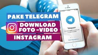 Cara Download Foto Video Instagram Menggunakan Telegram