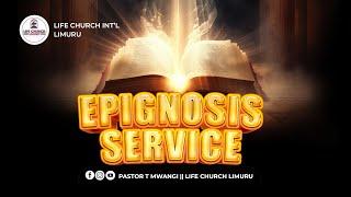 EPIGNOSIS SERVICE  24.07.2024  LIFE CHURCH LIMURU