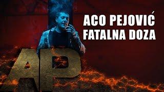 Aco Pejovic - Fatalna Doza - Official Video 2018