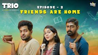 TRIO - EP 02  Friends Are Home  Awesome Machi  English Subtitles