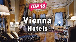 Top 10 Hotels to Visit in Vienna  Austria - English