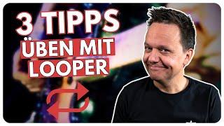 DARUM lohnt es sich mit einem Looper zu üben