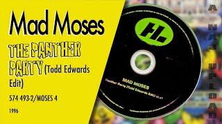 Mad Moses - The Panther Party Todd Edwards Edit