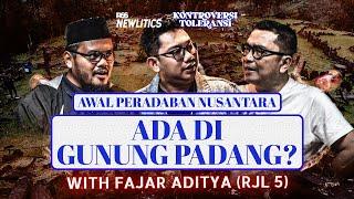 MISTERI GUNUNG PADANG ADA KAITANNYA DENGAN PIRAMIDA? @RJL5-FAJARADITYA  KONTROVERSI TOLERANSI