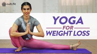 Yoga For Weight Loss  Yoga Workout  Weight Loss Yoga At Home  Yoga Routine  Cultfit