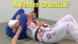 A Better Crucifix for Controlling and Attacking the Back