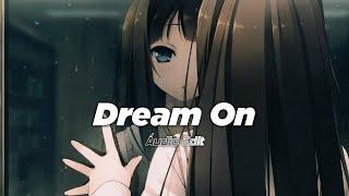 ঔৣ͜͡ 『DREAM ON』- Aerosmith- Áudio Edit#mrtemplario #audioedit