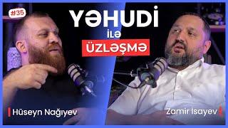 YƏHUDİLƏR LƏNƏTLƏNMİŞ XALQDIRMI?  DÜNYANI YƏHUDİLƏR İDARƏ EDİR?  ÜZLƏŞMƏ YƏHUDİ - 35. BÖLÜM