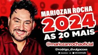 MARIOZAN ROCHA 2024 - AS 20 MAIS - CD 2024