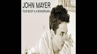 Your Body Is A Wonderland – John Mayer