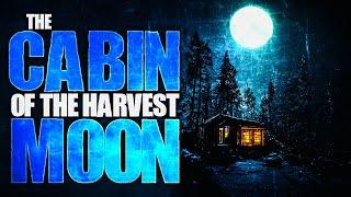 The Cabin Of The Harvest Moon Full Story