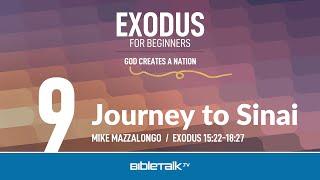 Journey to Sinai Exodus 15-18 Bible Study – Mike Mazzalongo  BibleTalk.tv