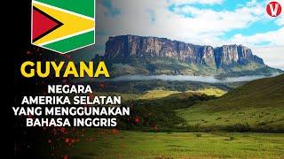 Inilah GUYANA Satu-satunya Negara di Amerika Selatan yang Menggunakan Bahasa Inggris