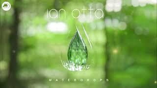 Ian Otta  Waterdrops Ambient Mix for Relaxation 2023
