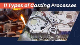 What Is Casting? 11 Types of Casting Processes Explanation