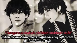 When the most dangerous mafia has only soft corner for his childish wife. Taehyung ff oneshot. #kth