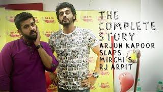 REVEALED  Why did Arjun Kapoor Slap Mirchi RJ Arpit?  Radio Mirchi