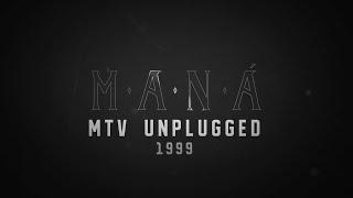 Maná – Historia de Maná  MTV Unplugged 