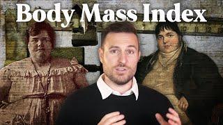 Why Do We Use the BMI? History of the Body Mass Index