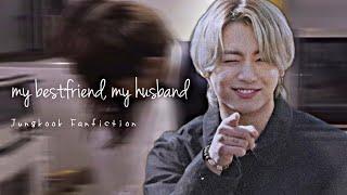 BTS Jungkook FF Oneshot my bestfriend my husband