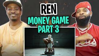 TRE-TV REACTS TO -  Ren - Money Game Part 3 Official Music Video