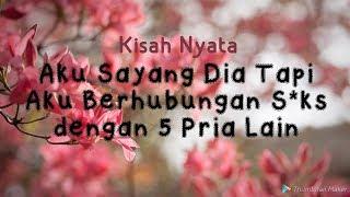 Kisah nyata  Aku cinta denganya Tapi aku bercinta dengan 5 pria lain