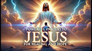 Powerful Prayers to Jesus Healing and Hope #prayerandfaith #bibleinspiration #bibleverse