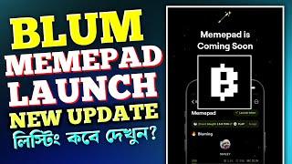 BLUM Memepad Launch  Blum Mining Memepad Update  Blum Listing Update