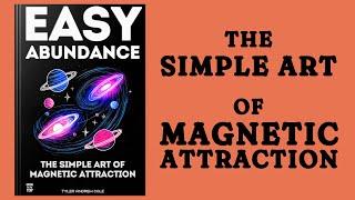 Easy Abundance The Simple Art of Magnetic Attraction Audiobook