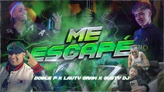 ME ESCAPÉ - DOBLE P x LAUTY GRAM x GUSTY DJ Video Oficial