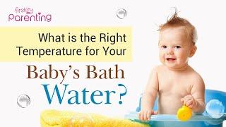 Baby Bath Temperature What’s the Ideal and Safety Tips