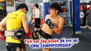 Nguyễn Trần Duy Nhất bắt đầu các bài tập rèn luyện để trở lại One Championship sắp tới