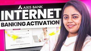 Axis Bank Internet Banking Activation 2024